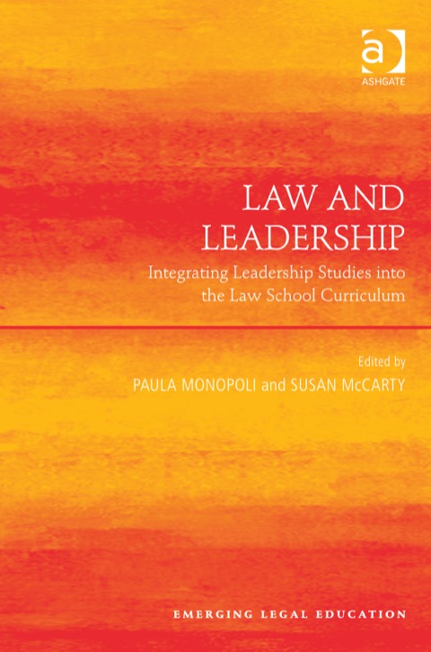 Cover image for book Law and Leadership: Integrating Leadership Studies into the Law School Curriculum
