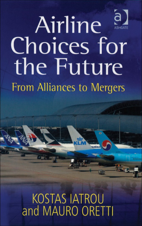Cover image for book Airline Choices for the Future: From Alliances to Mergers