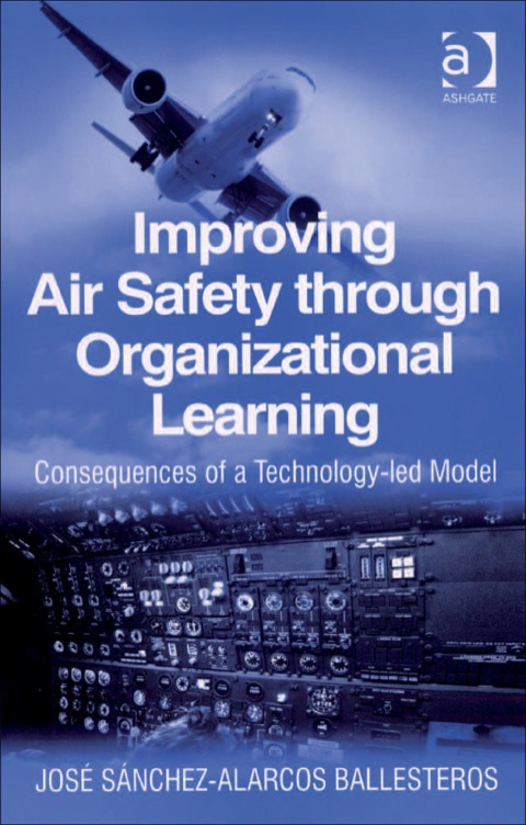 Cover image for book Improving Air Safety through Organizational Learning: Consequences of a Technology-led Model