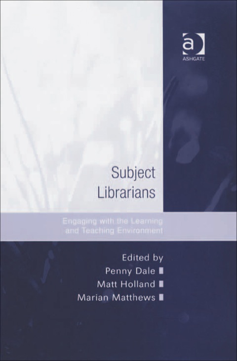 Cover image for book Subject Librarians: Engaging with the Learning and Teaching Environment