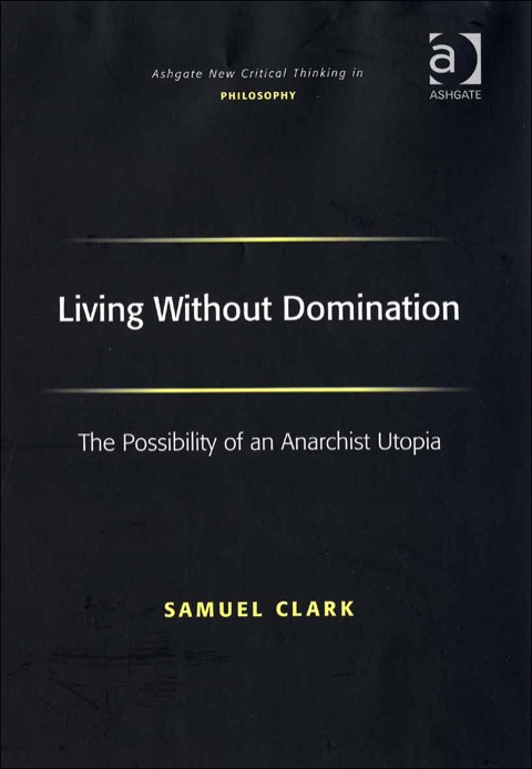 Cover image for book Living Without Domination: The Possibility of an Anarchist Utopia