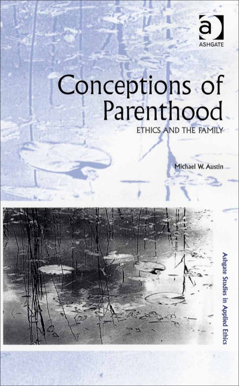 Cover image for book Conceptions of Parenthood: Ethics and The Family