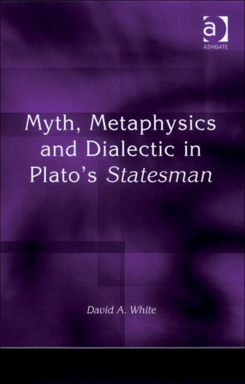 Cover image for book Myth, Metaphysics and Dialectic in Plato's Statesman