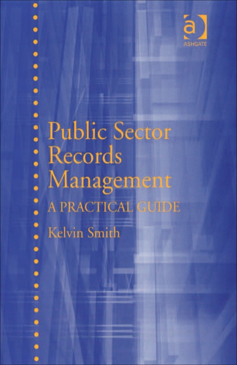 Cover image for book Public Sector Records Management: A Practical Guide