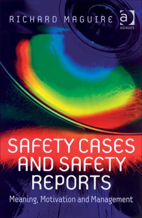 Cover image for book Safety Cases and Safety Reports: Meaning, Motivation and Management