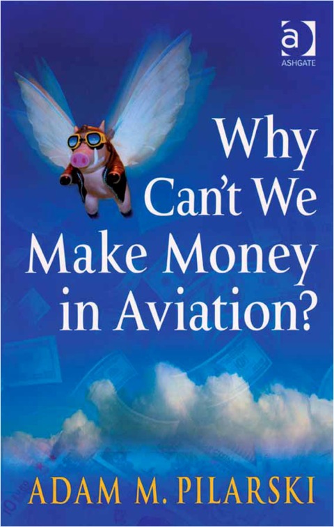 Cover image for book Why Can't We Make Money in Aviation?
