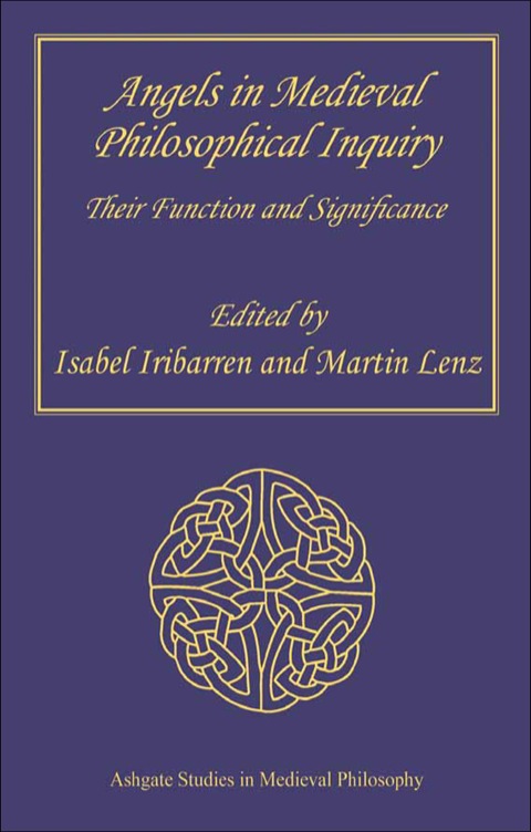 Cover image for book Angels in Medieval Philosophical Inquiry: Their Function and Significance