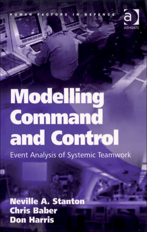 Cover image for book Modelling Command and Control: Event Analysis of Systemic Teamwork