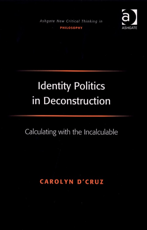 Cover image for book Identity Politics in Deconstruction: Calculating with the Incalculable