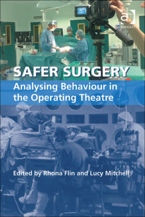 Cover image for book Safer Surgery: Analysing Behaviour in the Operating Theatre