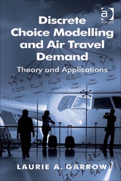 Cover image for book Discrete Choice Modelling and Air Travel Demand: Theory and Applications