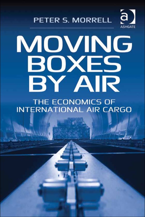 Cover image for book Moving Boxes by Air: The Economics of International Air Cargo