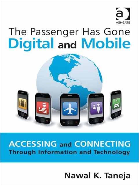 Cover image for book The Passenger Has Gone Digital and Mobile: Accessing and Connecting Through Information and Technology