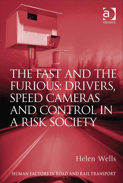 Cover image for book The Fast and The Furious: Drivers, Speed Cameras and Control in a Risk Society