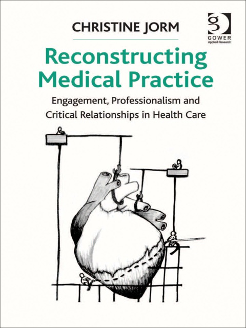 Cover image for book Reconstructing Medical Practice: Engagement, Professionalism and Critical Relationships in Health Care