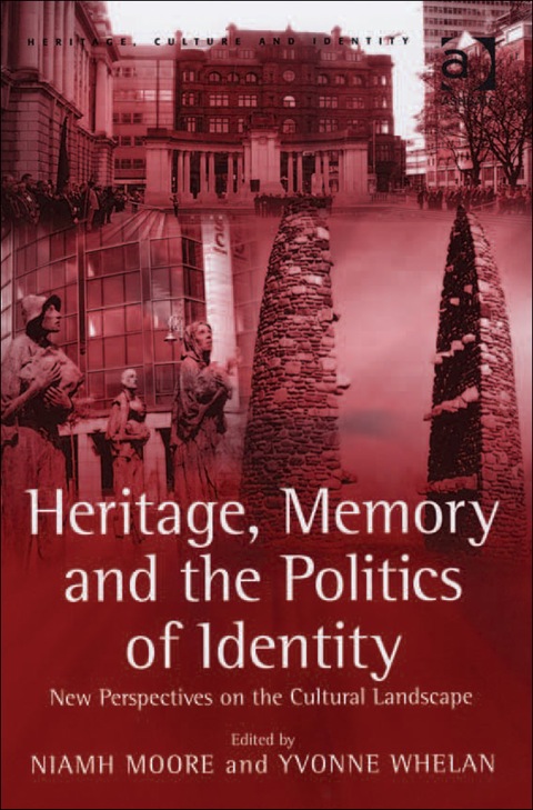 Cover image for book Heritage, Memory and the Politics of Identity: New Perspectives on the Cultural Landscape