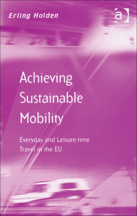 Cover image for book Achieving Sustainable Mobility: Everyday and Leisure-time Travel in the EU