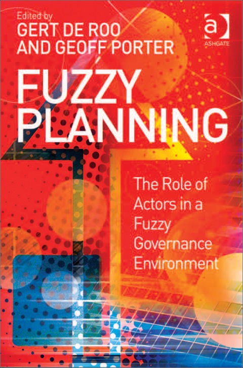Cover image for book Fuzzy Planning: The Role of Actors in a Fuzzy Governance Environment