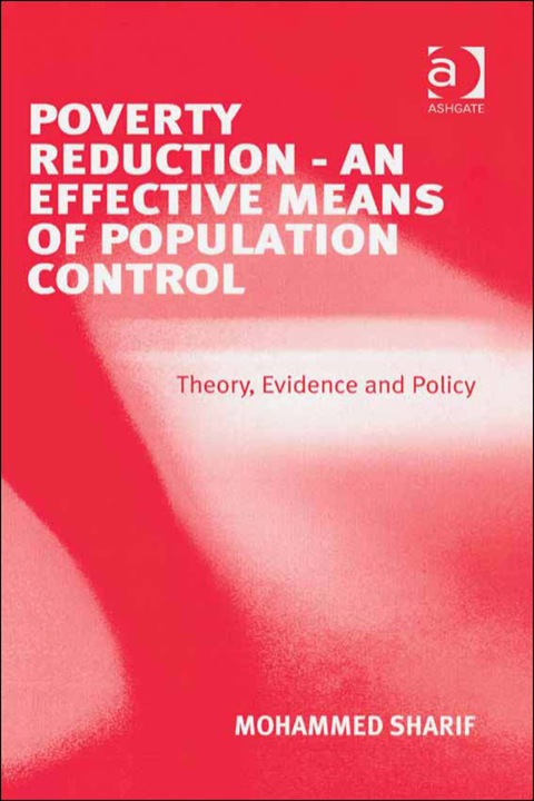 Cover image for book Poverty Reduction - An Effective Means of Population Control: Theory, Evidence and Policy