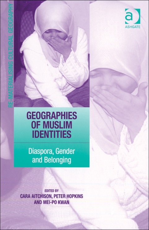 Cover image for book Geographies of Muslim Identities: Diaspora, Gender and Belonging