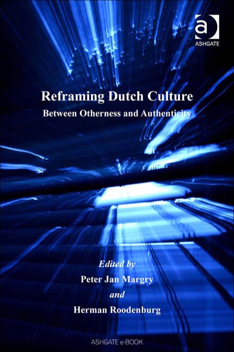 Cover image for book Reframing Dutch Culture: Between Otherness and Authenticity