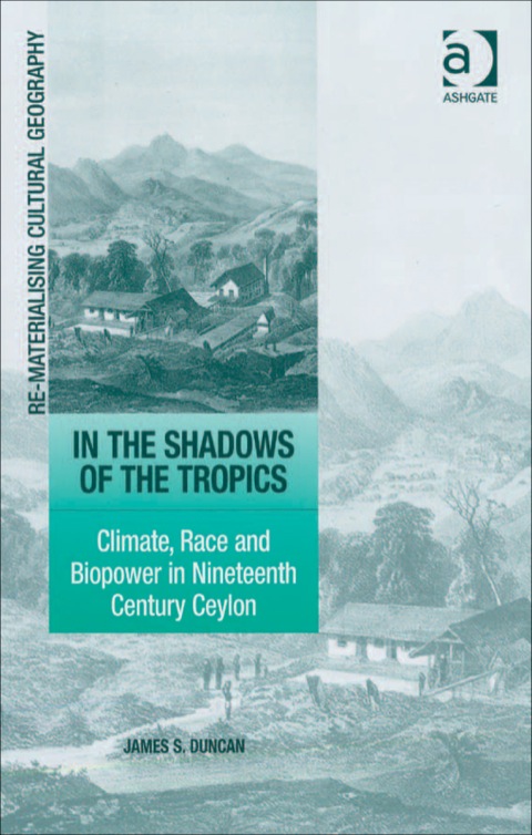Cover image for book In the Shadows of the Tropics: Climate, Race and Biopower in Nineteenth Century Ceylon