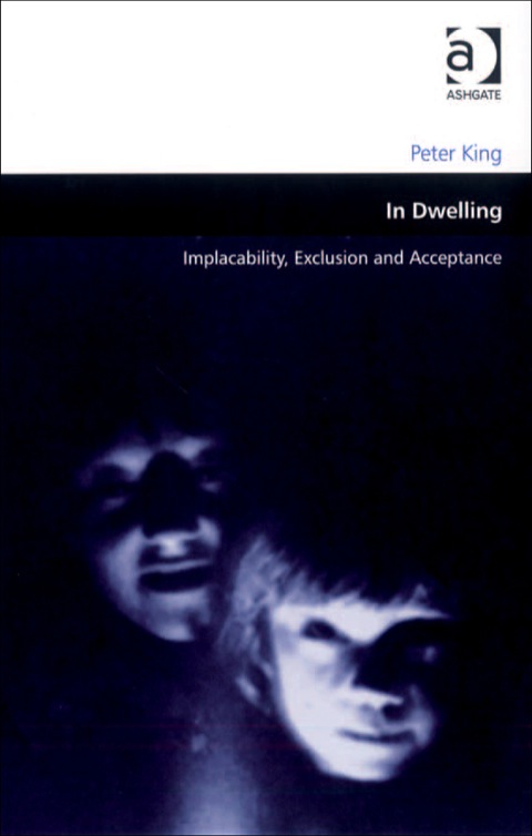Cover image for book In Dwelling: Implacability, Exclusion and Acceptance