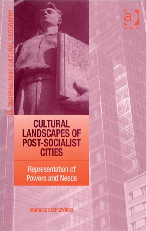 Cover image for book Cultural Landscapes of Post-Socialist Cities: Representation of Powers and Needs