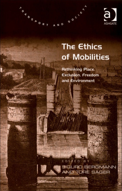 Cover image for book The Ethics of Mobilities: Rethinking Place, Exclusion, Freedom and Environment