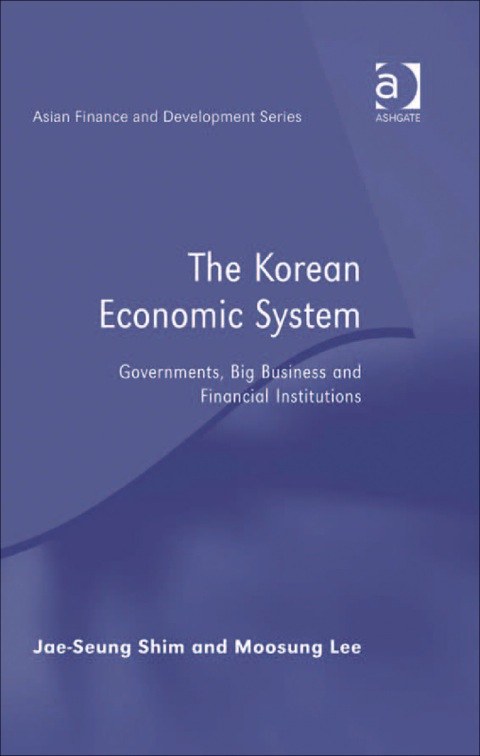 Cover image for book The Korean Economic System: Governments, Big Business and Financial Institutions