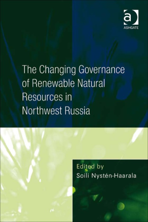 Cover image for book The Changing Governance of Renewable Natural Resources in Northwest Russia