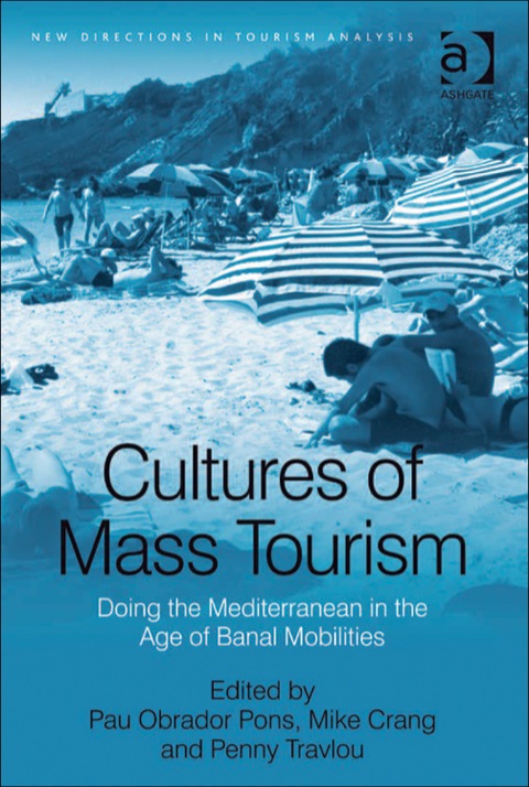 Cover image for book Cultures of Mass Tourism: Doing the Mediterranean in the Age of Banal Mobilities