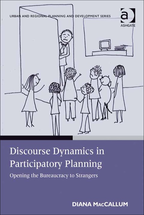 Cover image for book Discourse Dynamics in Participatory Planning: Opening the Bureaucracy to Strangers