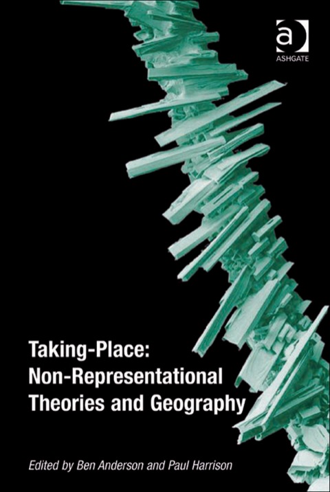 Cover image for book Taking-Place: Non-Representational Theories and Geography