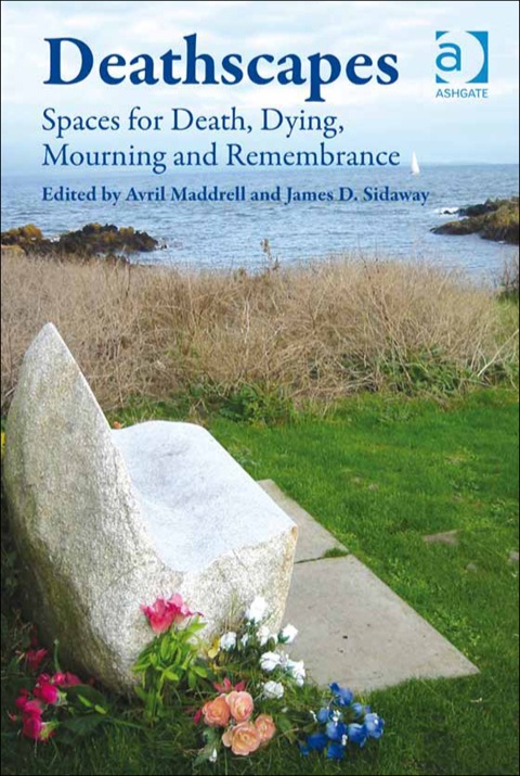 Cover image for book Deathscapes: Spaces for Death, Dying, Mourning and Remembrance