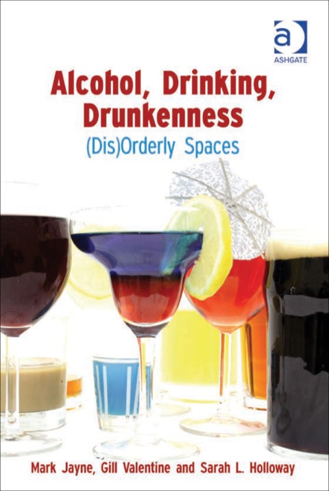 Cover image for book Alcohol, Drinking, Drunkenness: (Dis)Orderly Spaces