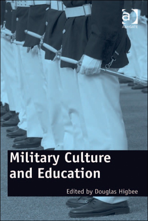 Cover image for book Military Culture and Education: Current Intersections of Academic and Military Cultures