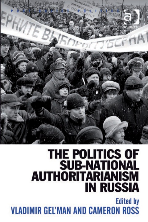 Cover image for book The Politics of Sub-National Authoritarianism in Russia