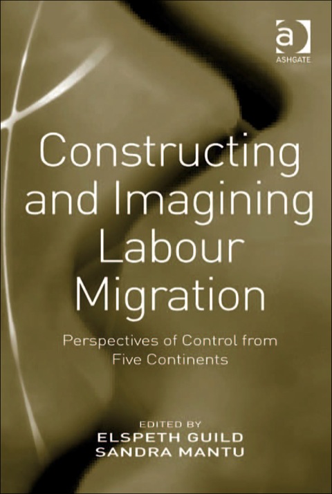 Cover image for book Constructing and Imagining Labour Migration: Perspectives of Control from Five Continents
