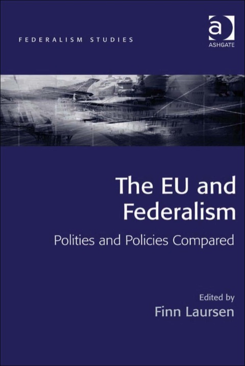 Cover image for book The EU and Federalism: Polities and Policies Compared