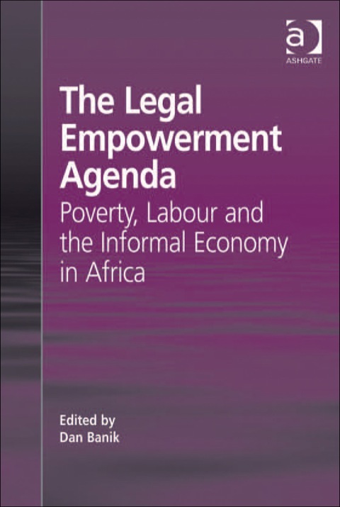 Cover image for book The Legal Empowerment Agenda: Poverty, Labour and the Informal Economy in Africa