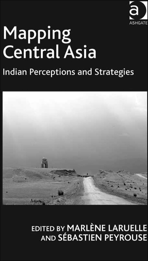 Cover image for book Mapping Central Asia: Indian Perceptions and Strategies