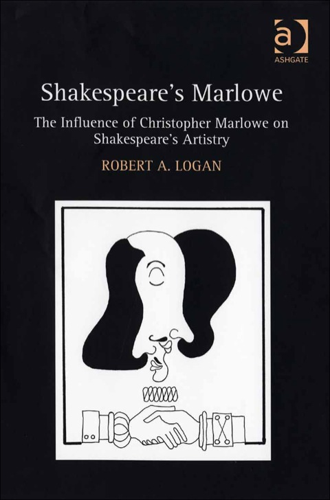 Cover image for book Shakespeare's Marlowe: The Influence of Christopher Marlowe on Shakespeare's Artistry