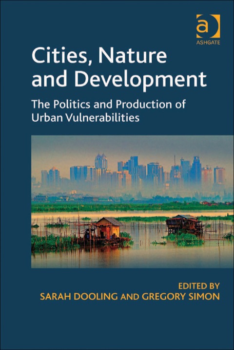Cover image for book Cities, Nature and Development: The Politics and Production of Urban Vulnerabilities