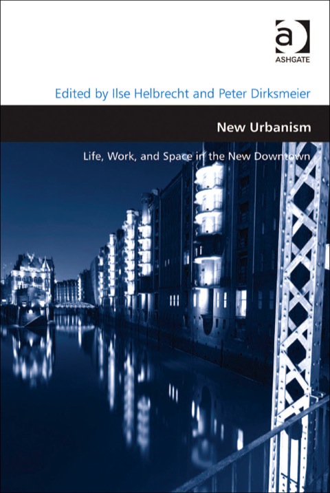 Cover image for book New Urbanism: Life, Work, and Space in the New Downtown