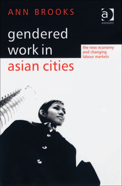 Cover image for book Gendered Work in Asian Cities: The New Economy and Changing Labour Markets