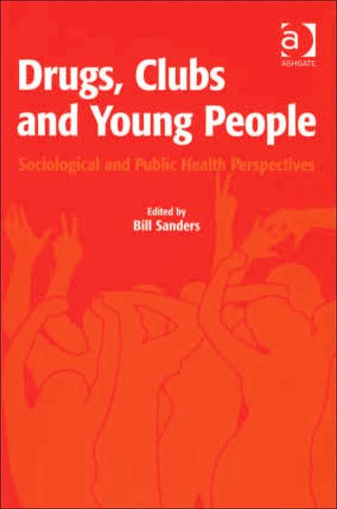 Cover image for book Drugs, Clubs and Young People: Sociological and Public Health Perspectives