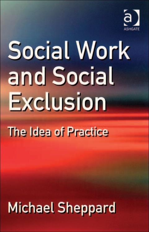 Cover image for book Social Work and Social Exclusion: The Idea of Practice