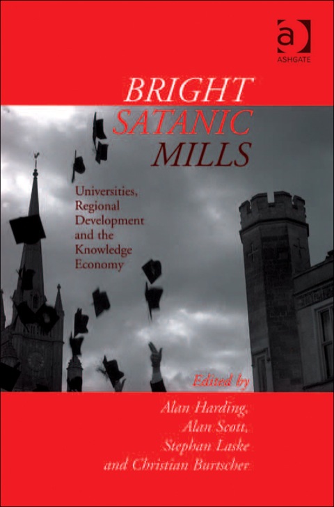 Cover image for book Bright Satanic Mills: Universities, Regional Development and the Knowledge Economy