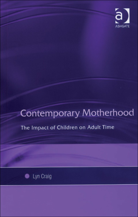 Cover image for book Contemporary Motherhood: The Impact of Children on Adult Time